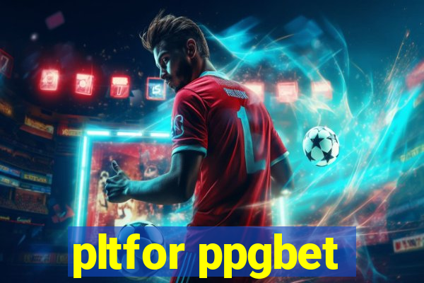 pltfor ppgbet
